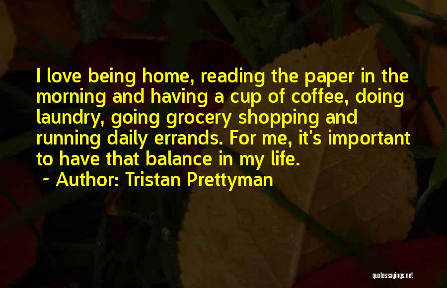 Morning Cup Coffee Quotes By Tristan Prettyman