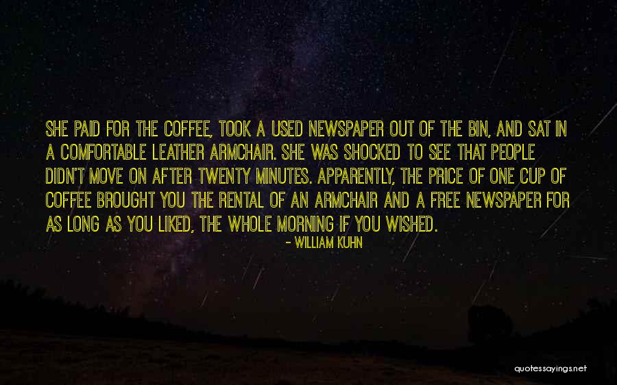 Morning Cup Coffee Quotes By William Kuhn