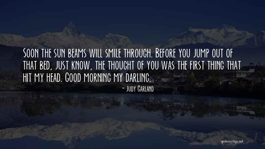 Morning Darling Quotes By Judy Garland