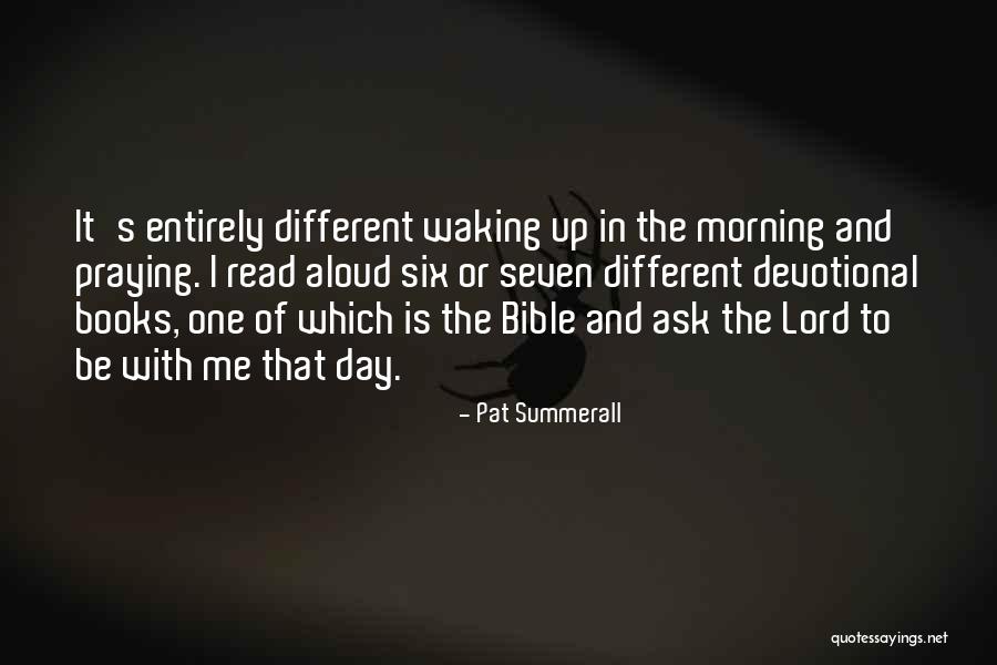 Morning Devotional Quotes By Pat Summerall Morning Devotional Quotes By Pat Summerall
