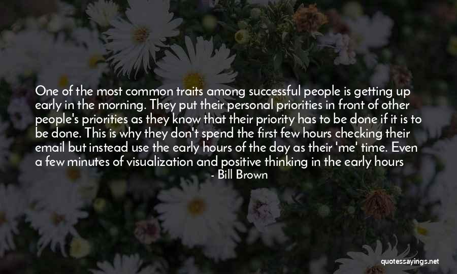 Morning Early Quotes By Bill Brown