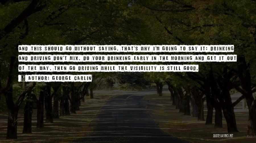 Morning Early Quotes By George Carlin Morning Early Quotes By George Carlin