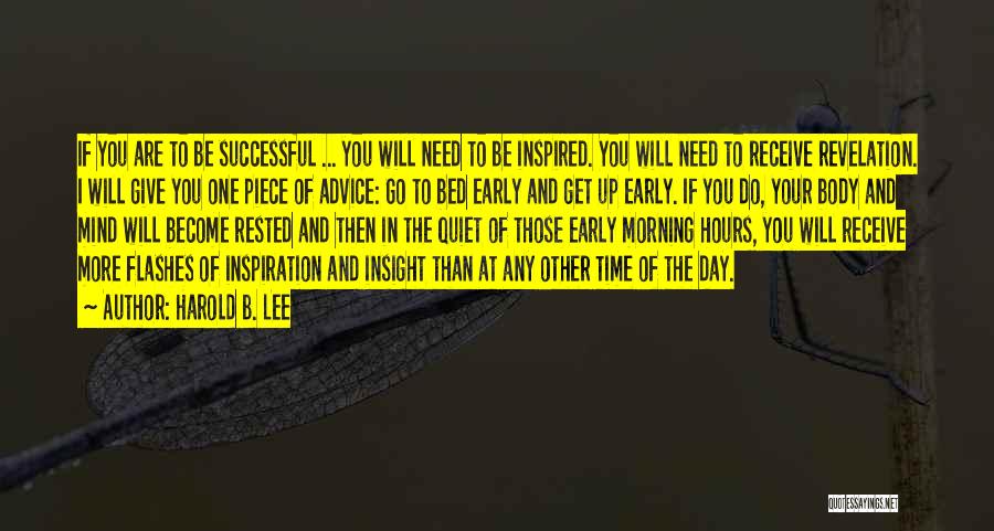 Morning Early Quotes By Harold B. Lee Morning Early Quotes By Harold B. Lee