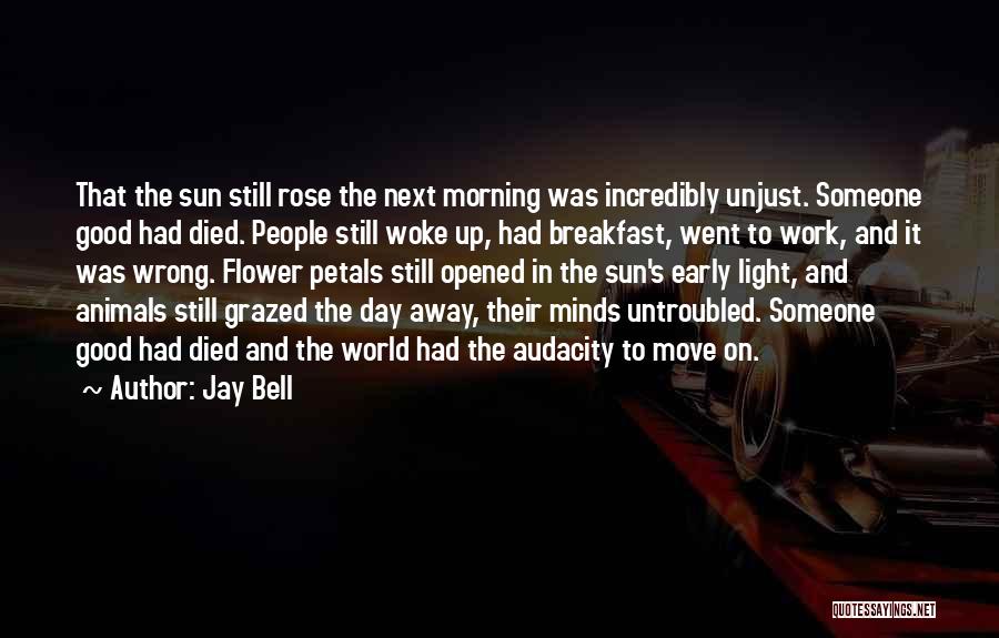 Morning Early Quotes By Jay Bell