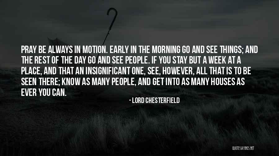 Morning Early Quotes By Lord Chesterfield