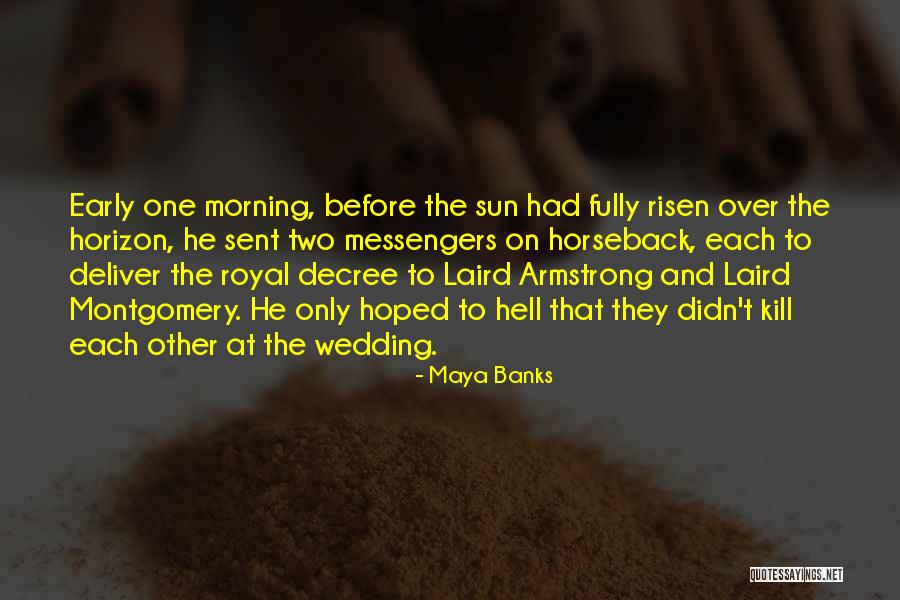 Morning Early Quotes By Maya Banks