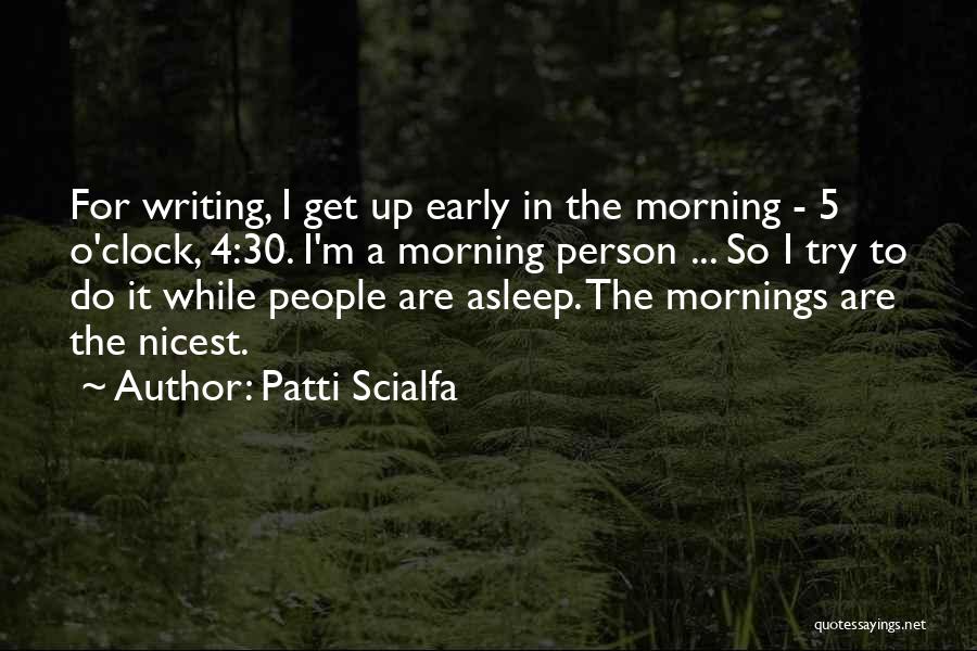 Morning Early Quotes By Patti Scialfa