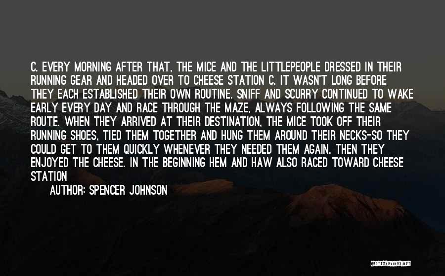 Morning Early Quotes By Spencer Johnson Morning Early Quotes By Spencer Johnson