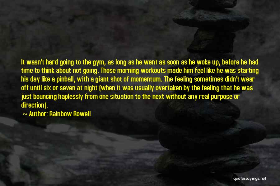 Morning Fitness Quotes By Rainbow Rowell Morning Fitness Quotes By Rainbow Rowell