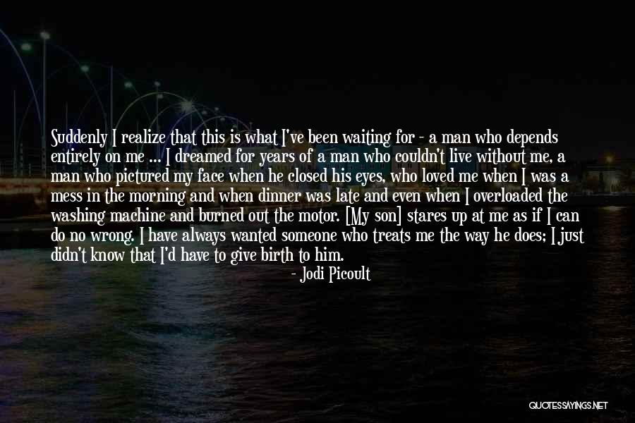 Morning For Him Quotes By Jodi Picoult