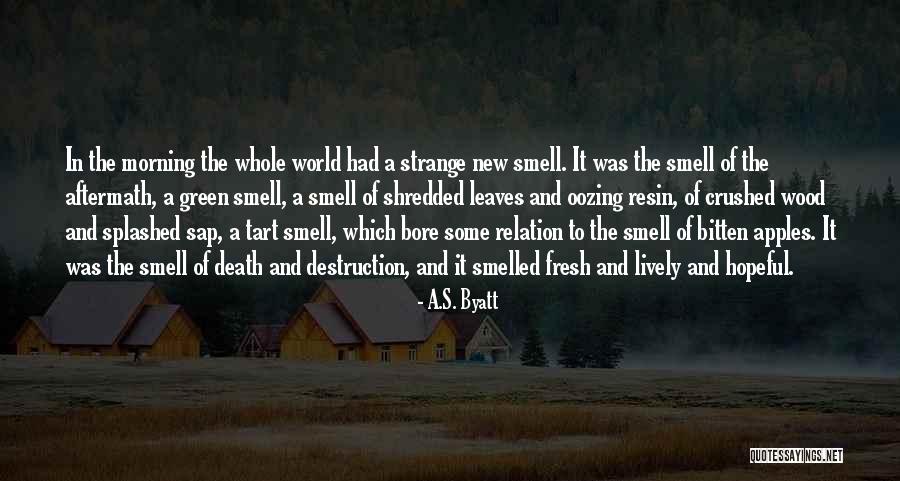 Morning Fresh Quotes By A.S. Byatt