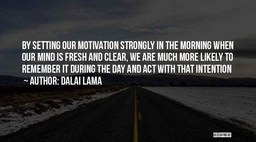 Morning Fresh Quotes By Dalai Lama