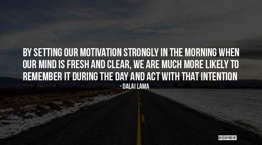 Morning Fresh Quotes By Dalai Lama