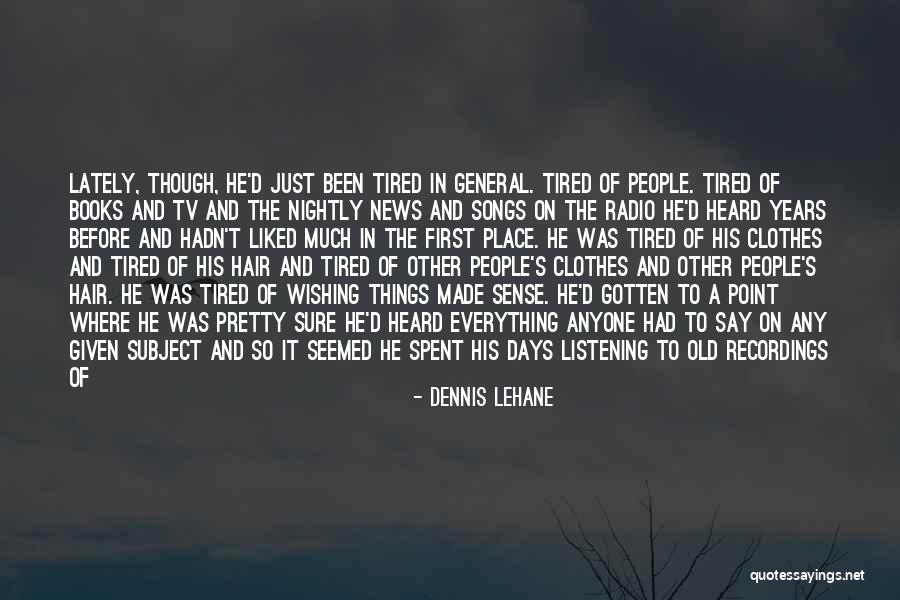 Morning Fresh Quotes By Dennis Lehane