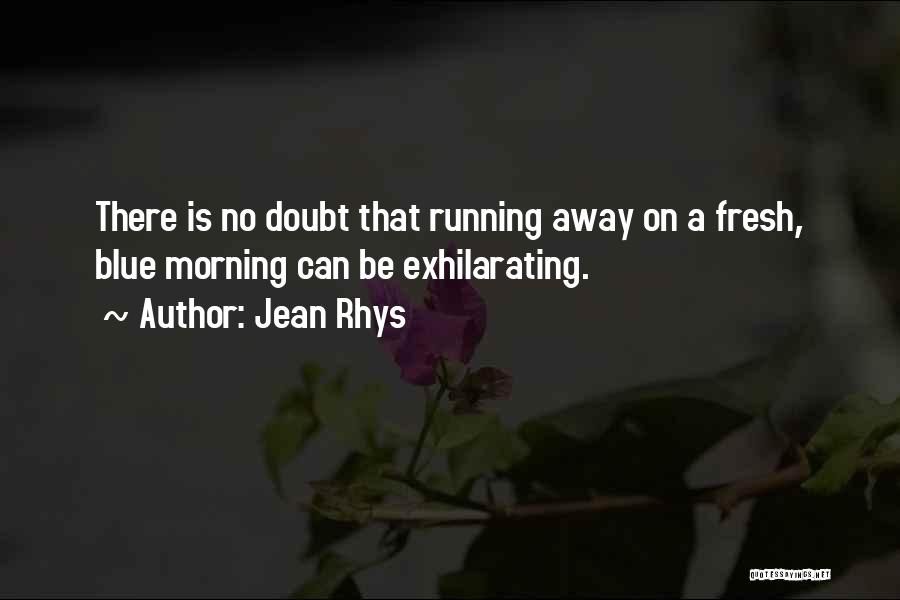 Morning Fresh Quotes By Jean Rhys