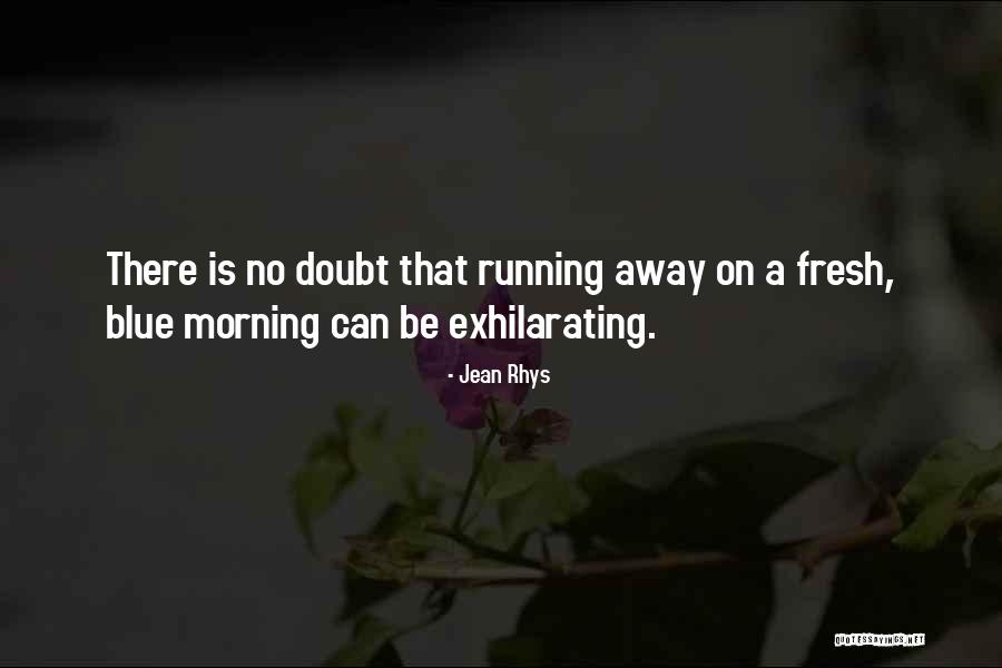 Morning Fresh Quotes By Jean Rhys Morning Fresh Quotes By Jean Rhys