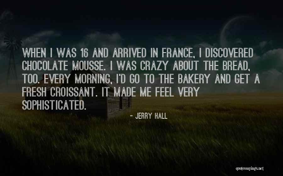 Morning Fresh Quotes By Jerry Hall Morning Fresh Quotes By Jerry Hall