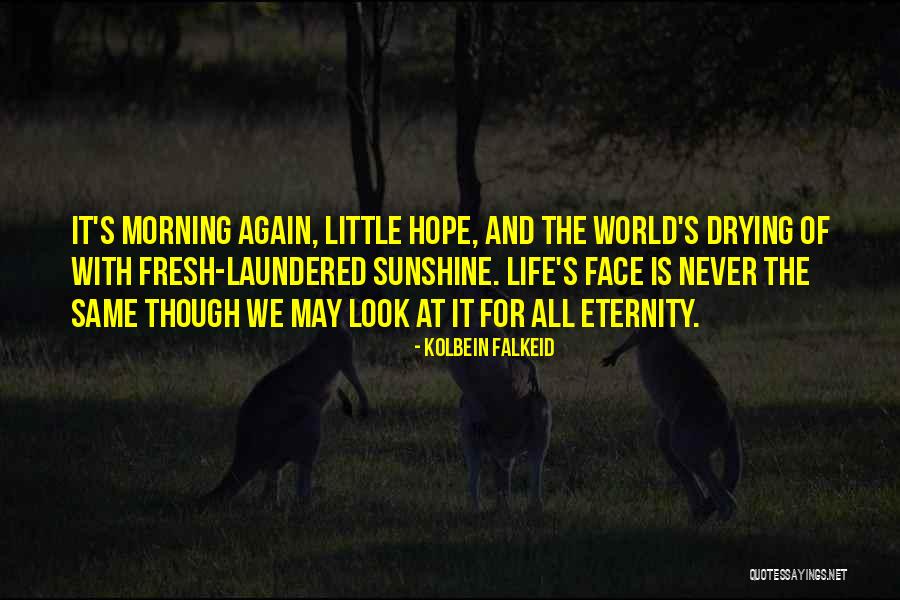 Morning Fresh Quotes By Kolbein Falkeid Morning Fresh Quotes By Kolbein Falkeid