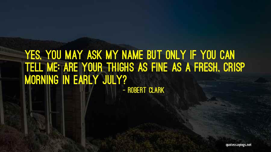 Morning Fresh Quotes By Robert Clark Morning Fresh Quotes By Robert Clark