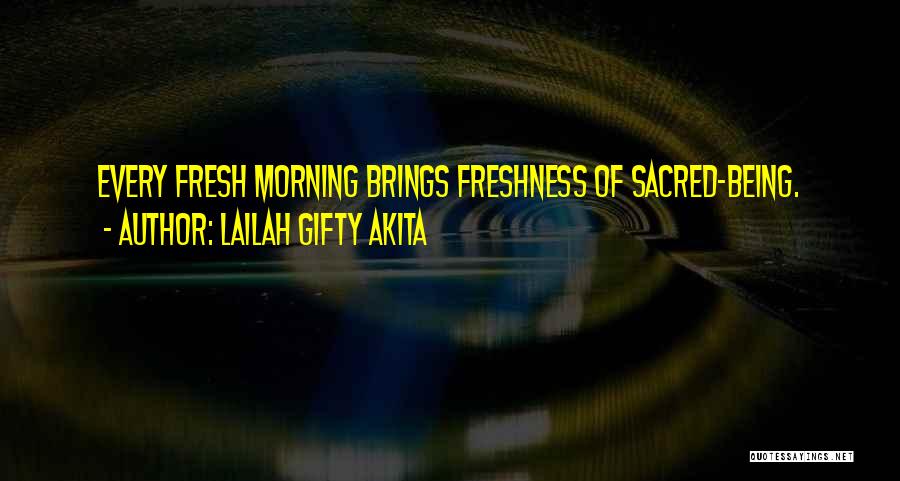 Morning Freshness Quotes By Lailah Gifty Akita