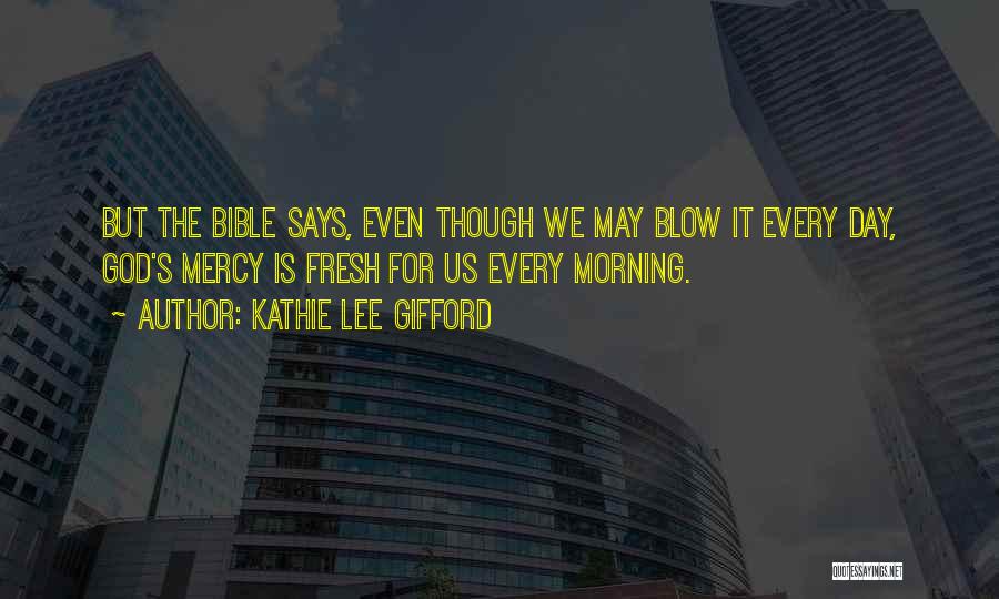 Morning From The Bible Quotes By Kathie Lee Gifford