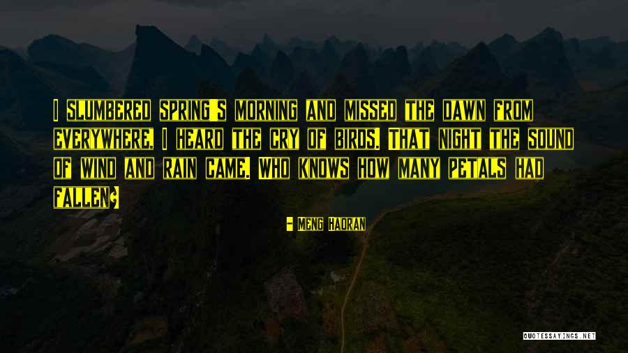 Morning From The Birds Quotes By Meng Haoran Morning From The Birds Quotes By Meng Haoran