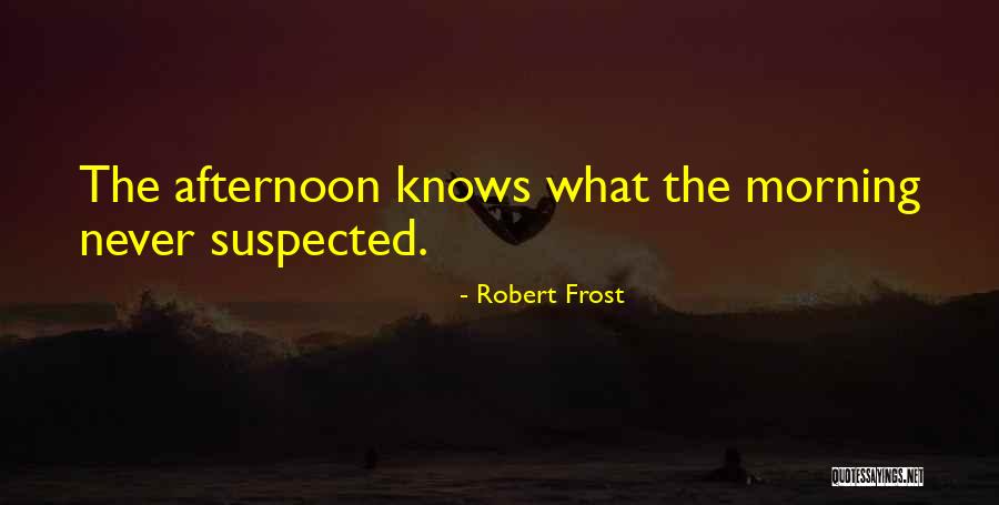 Morning Frost Quotes By Robert Frost