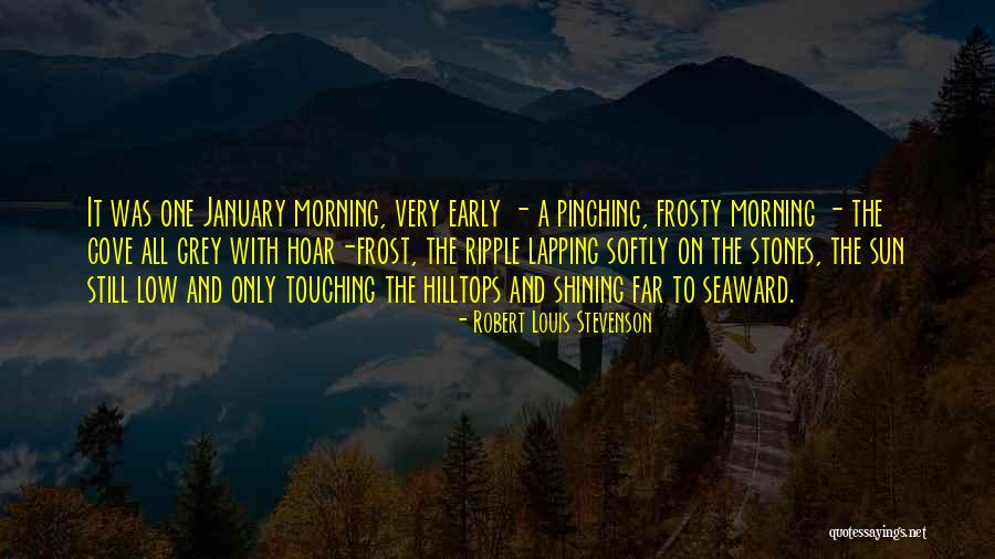 Morning Frost Quotes By Robert Louis Stevenson