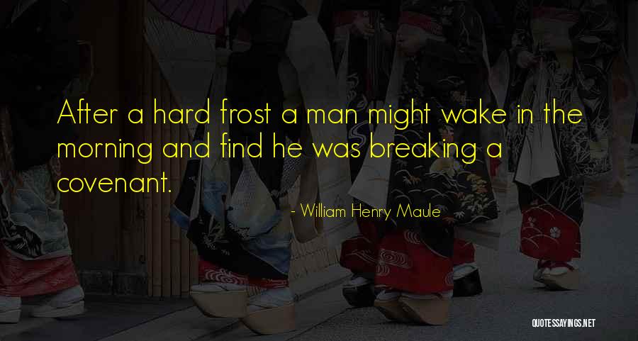 Morning Frost Quotes By William Henry Maule