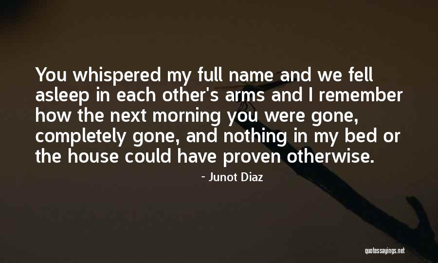 Morning Full Of Love Quotes By Junot Diaz Morning Full Of Love Quotes By Junot Diaz