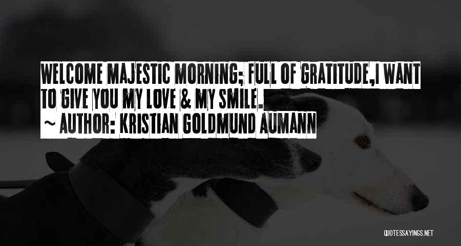 Morning Full Of Love Quotes By Kristian Goldmund Aumann