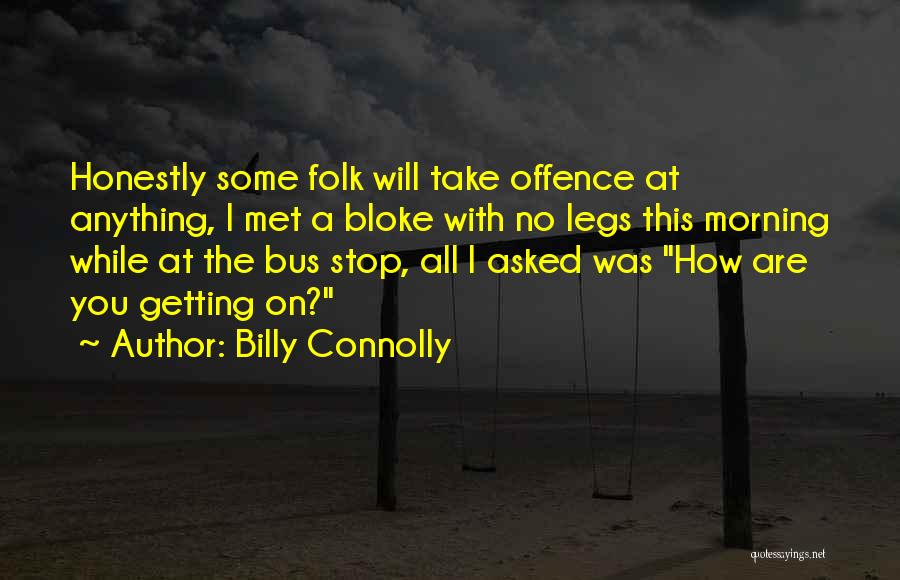 Morning Funny Quotes By Billy Connolly