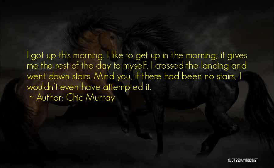 Morning Funny Quotes By Chic Murray
