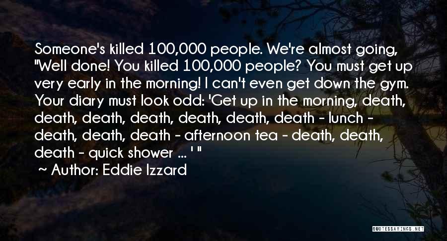 Morning Funny Quotes By Eddie Izzard