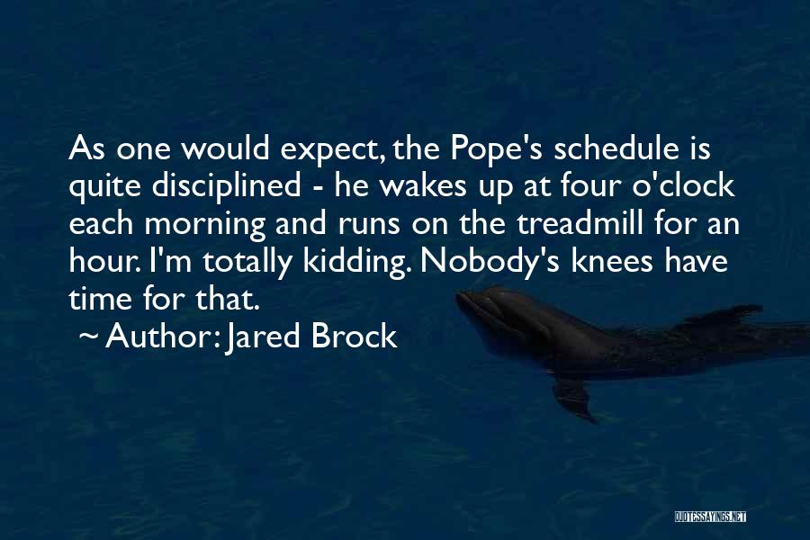 Morning Funny Quotes By Jared Brock