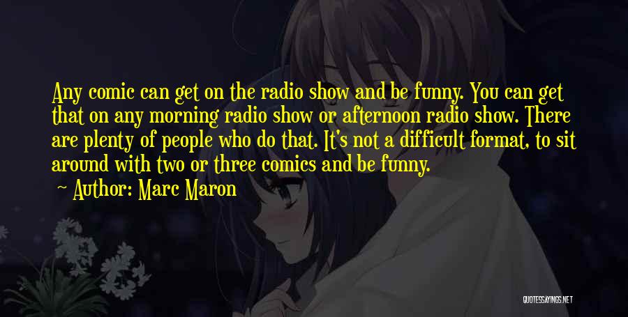 Morning Funny Quotes By Marc Maron