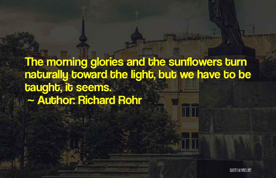 Morning Glories Quotes By Richard Rohr