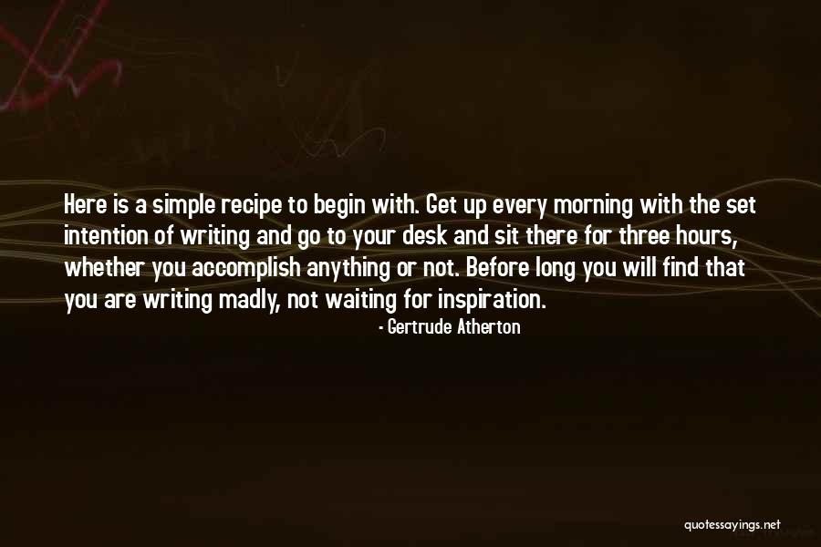 Morning Inspiration Quotes By Gertrude Atherton Morning Inspiration Quotes By Gertrude Atherton