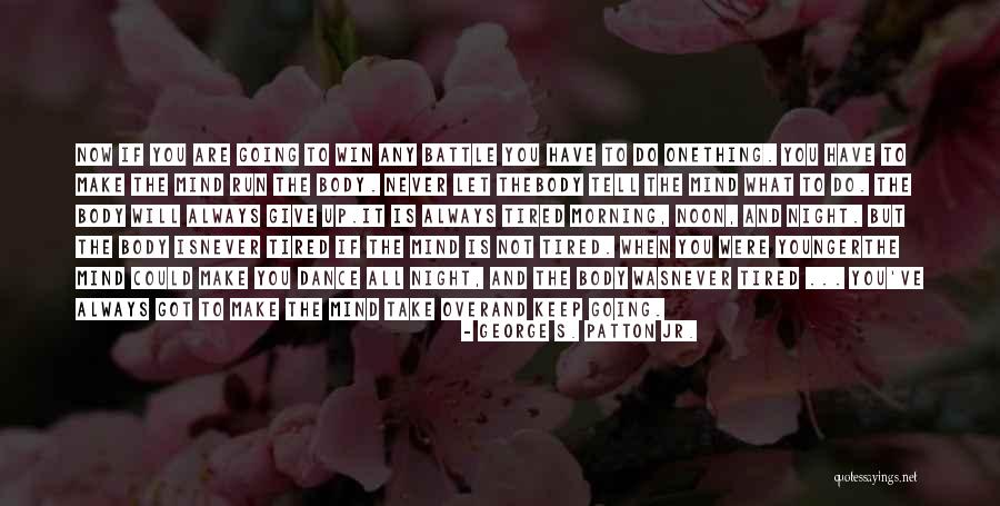 Morning Is Quotes By George S. Patton Jr. Morning Is Quotes By George S. Patton Jr.