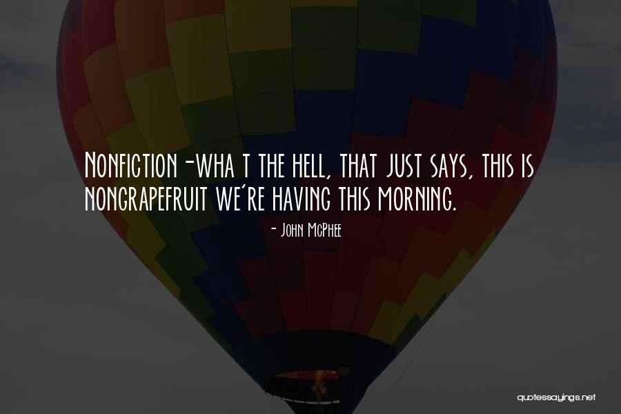 Morning Is Quotes By John McPhee Morning Is Quotes By John McPhee