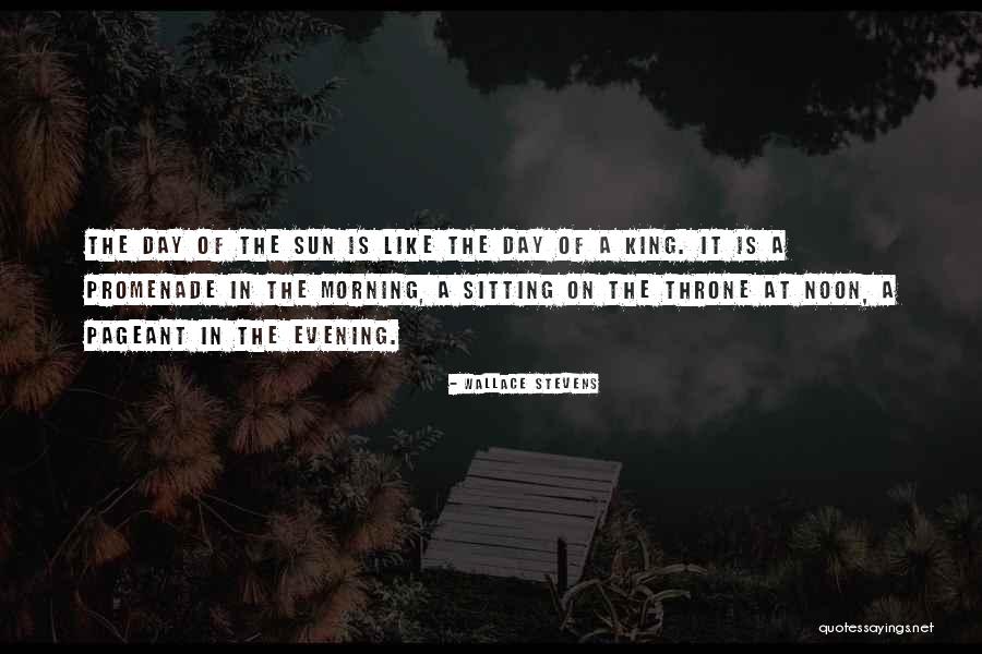 Morning King Quotes By Wallace Stevens Morning King Quotes By Wallace Stevens