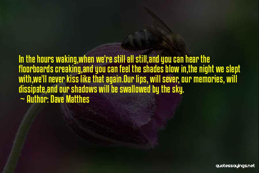 Morning Kiss Love Quotes By Dave Matthes Morning Kiss Love Quotes By Dave Matthes