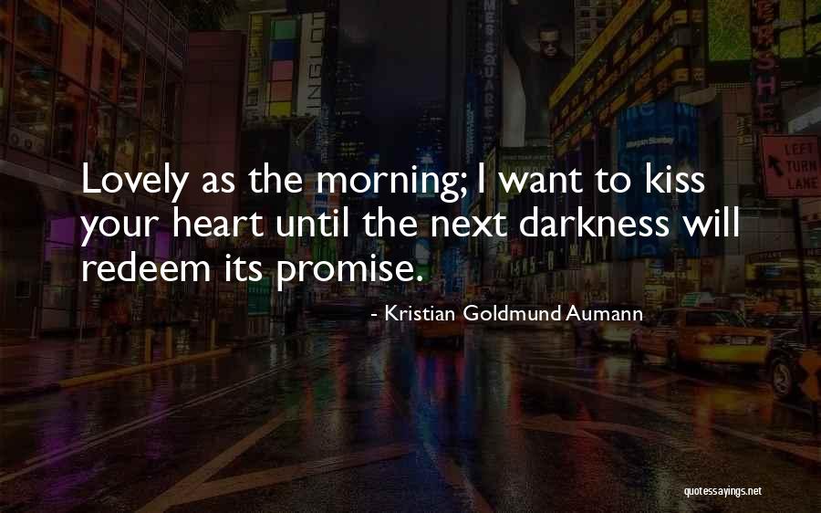 Morning Kiss Love Quotes By Kristian Goldmund Aumann