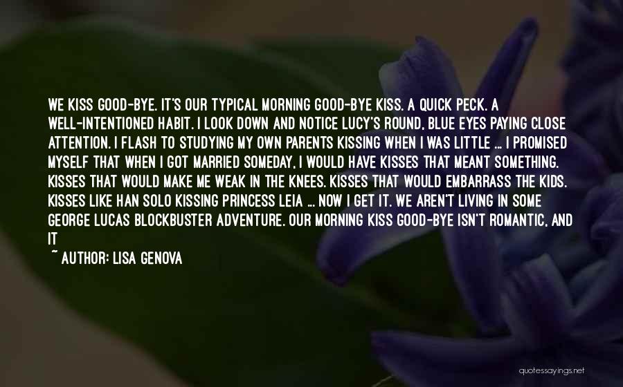 Morning Kiss Love Quotes By Lisa Genova Morning Kiss Love Quotes By Lisa Genova