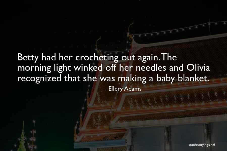 Morning Light Quotes By Ellery Adams Morning Light Quotes By Ellery Adams
