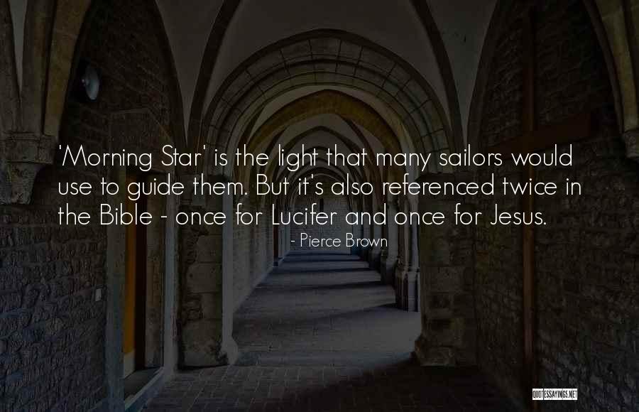Morning Light Quotes By Pierce Brown Morning Light Quotes By Pierce Brown