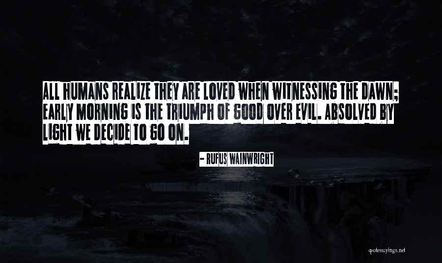 Morning Light Quotes By Rufus Wainwright Morning Light Quotes By Rufus Wainwright