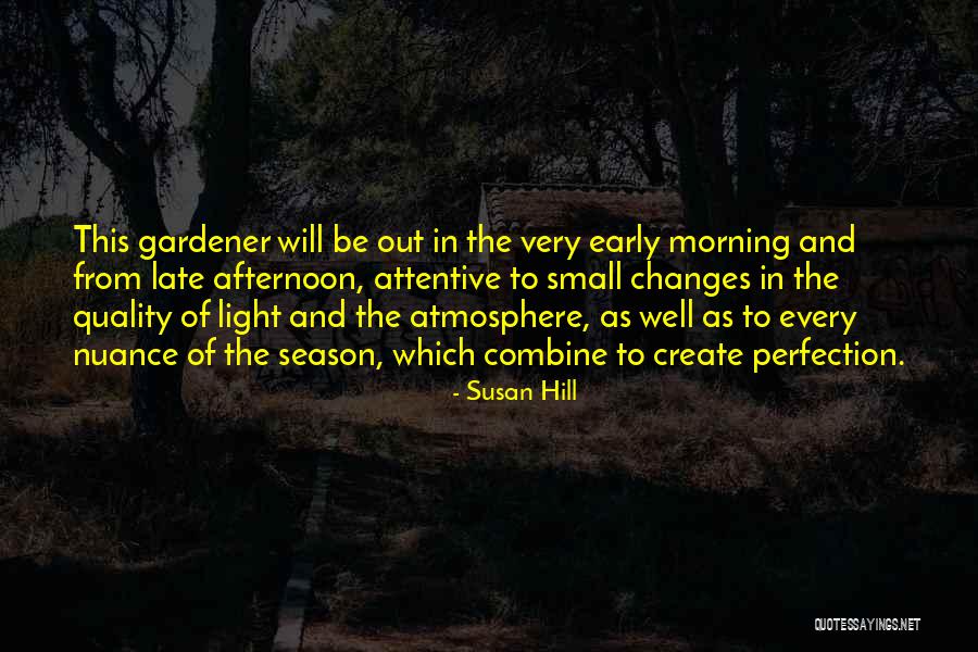 Morning Light Quotes By Susan Hill Morning Light Quotes By Susan Hill