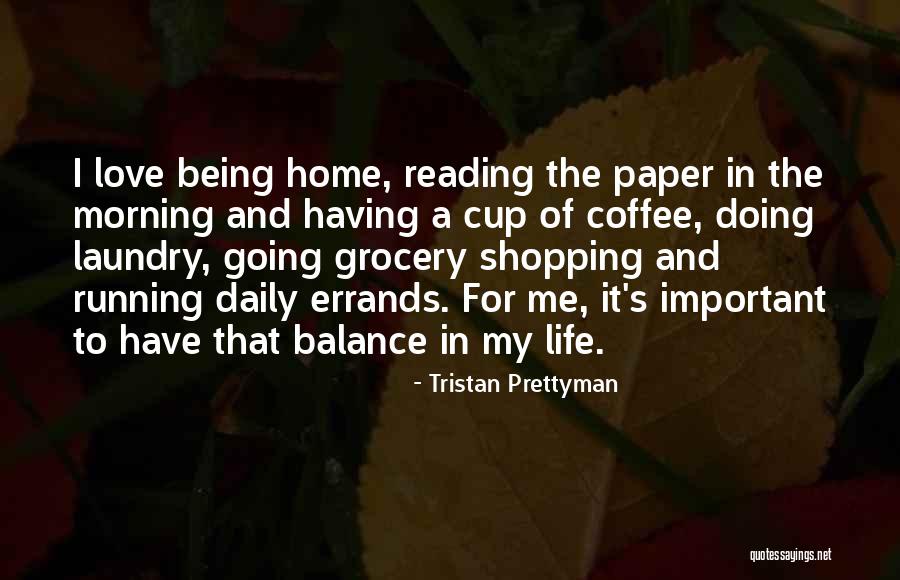 Morning Love Coffee Quotes By Tristan Prettyman Morning Love Coffee Quotes By Tristan Prettyman