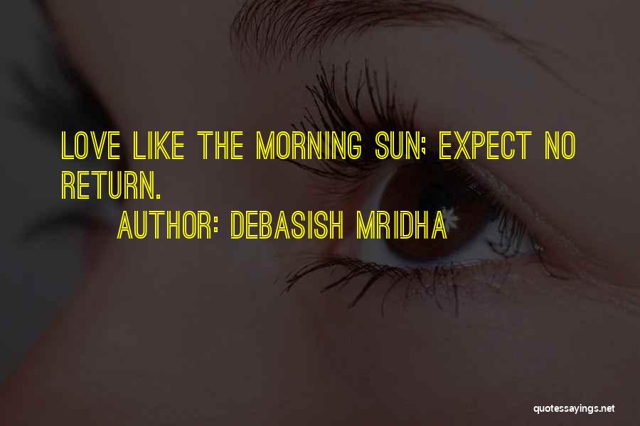 Morning Love Quotes By Debasish Mridha